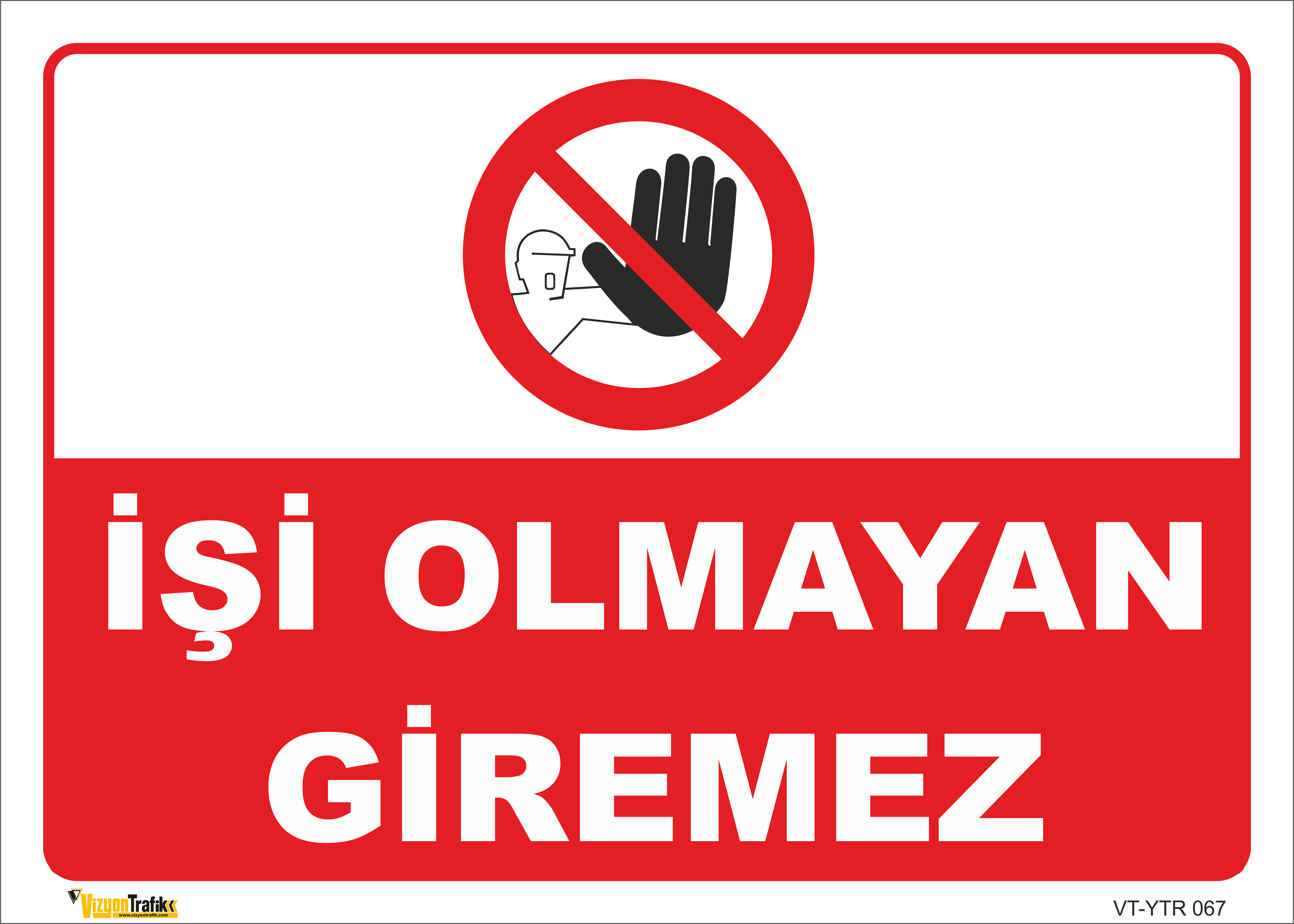 İŞİ OLMAYAN GİREMEZ LEVHASI YTR 067